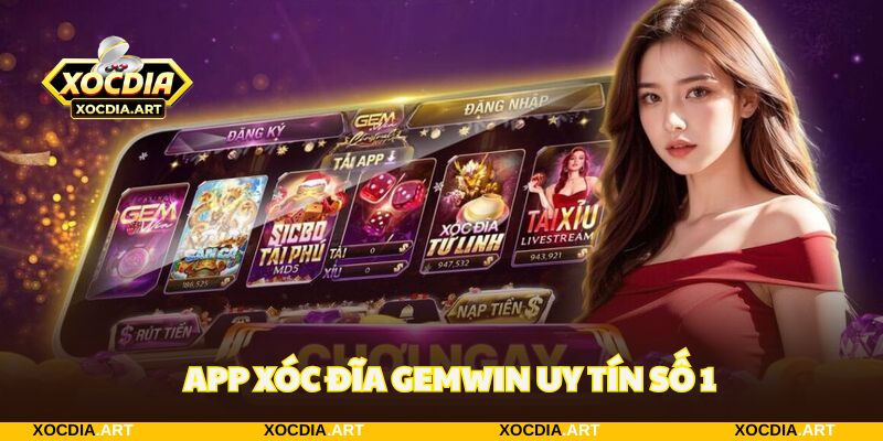Lựa chọn app GEMWIN để có trải nghiệm an toàn, hấp dẫn