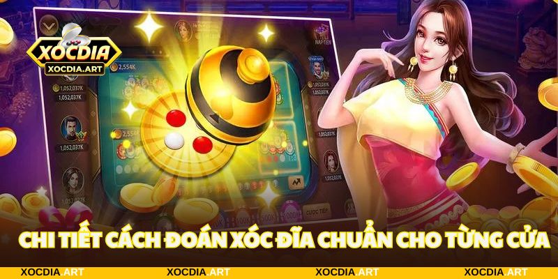 Chi tiết cách đoán cửa xóc đĩa chuẩn nhất hiện nay
