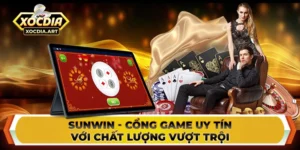 Sunwin - Cổng game uy tín với chất lượng vượt trội