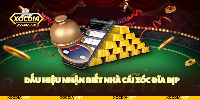 Dấu hiệu nhận biết nhà cái xóc đĩa không uy tín
