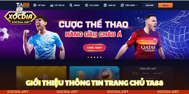 Giới thiệu nhanh thông tin trang chủ TA88