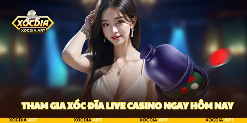 Cá cược live casino để nhận lợi nhuận khủng hôm nay