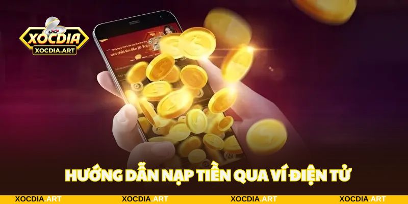 Nạp tiền vào trang xóc đĩa qua các loại ví điện tử