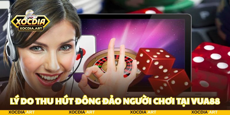 Vua88 - Trang chủ sảnh chơi xóc đĩa uy tín không thể bỏ qua 3 Lý do thu hút đông đảo cược thủ yêu thích tại đây