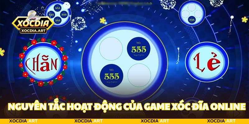 Nguyên tắc hoạt động trong game xóc đĩa trực tuyến
