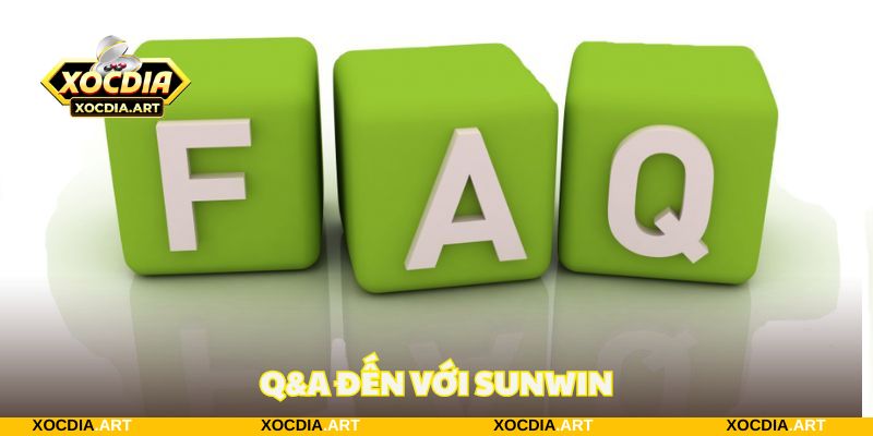 Q&A đến với SUNWIN