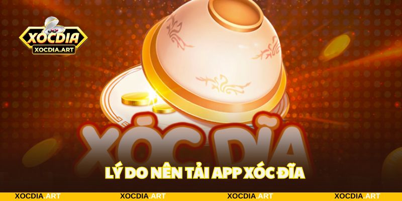 4 lý do bạn phải tải app xóc đĩa ngay trong hôm nay