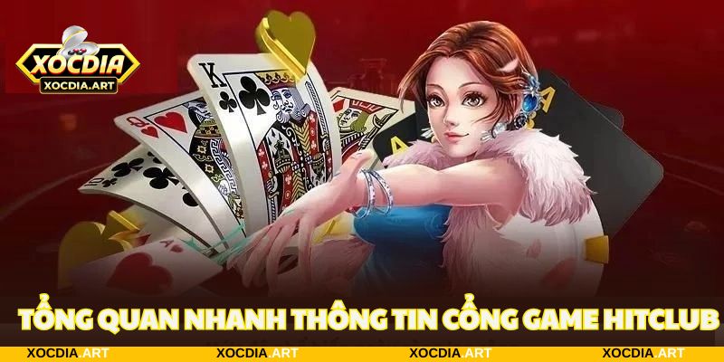 Tổng quan cơ bản thông tin cổng game uy tín HITCLUB