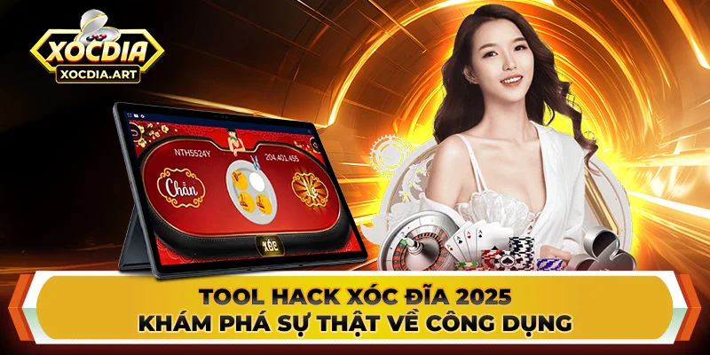 Tool hack xóc đĩa 2025 - Khám phá sự thật về công dụng