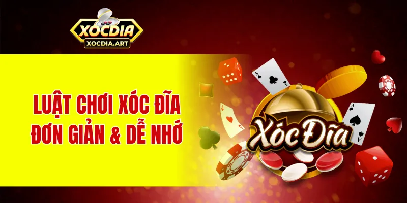 Luật chơi xóc đĩa vô cùng đơn giản và dễ nhớ
