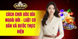 Cách chơi xóc đĩa ngoài đời – Luật cơ bản và bước thực hiện