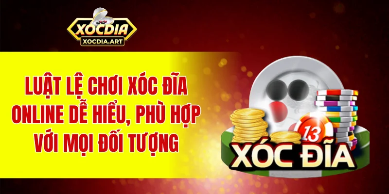 Luật lệ chơi xóc đĩa online dễ hiểu, phù hợp với mọi đối tượng
